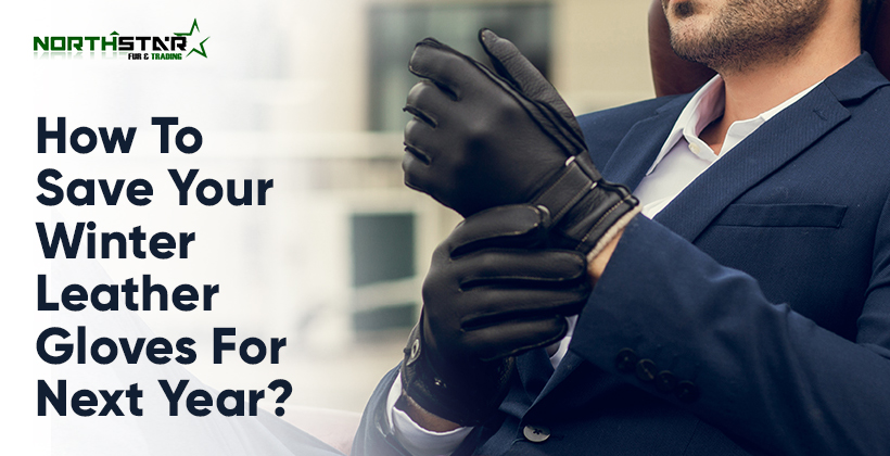 How To Save Your Winter Leather Gloves For Next Year